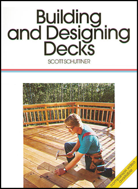 Building and Designing Decks by Scott Schuttner
